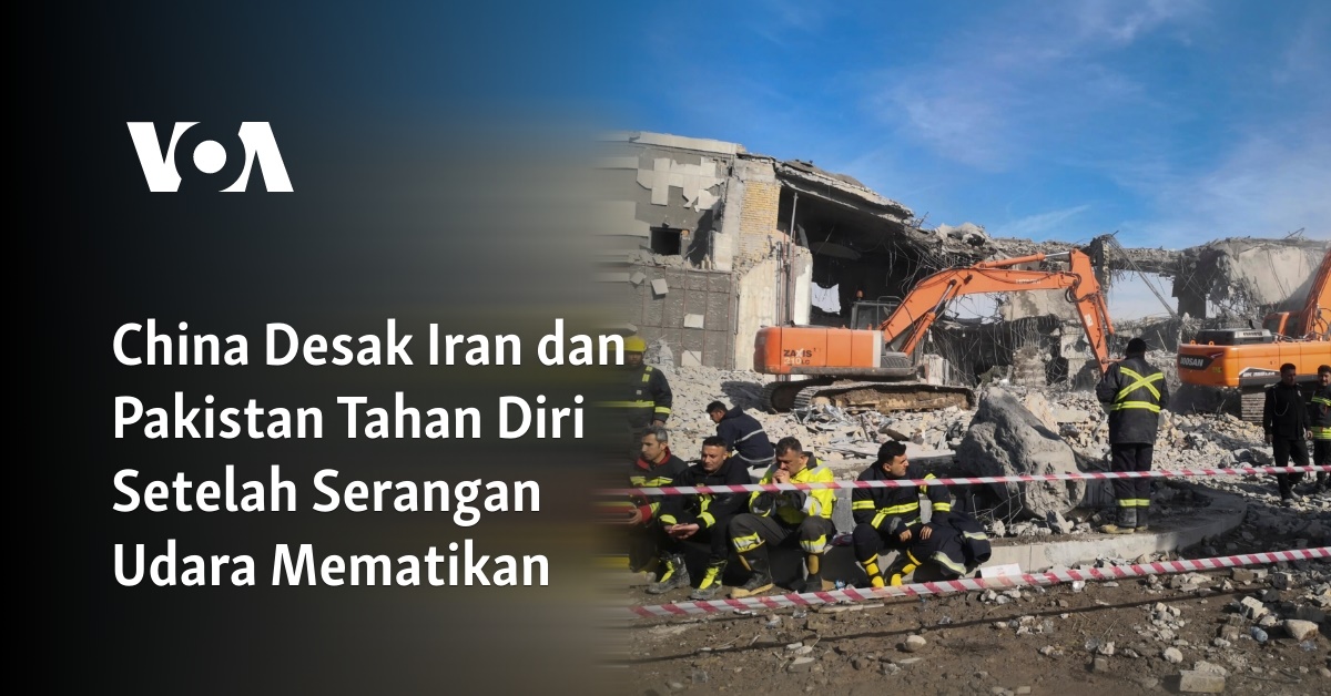 China Desak Iran dan Pakistan Tahan Diri Setelah Serangan Udara Mematikan