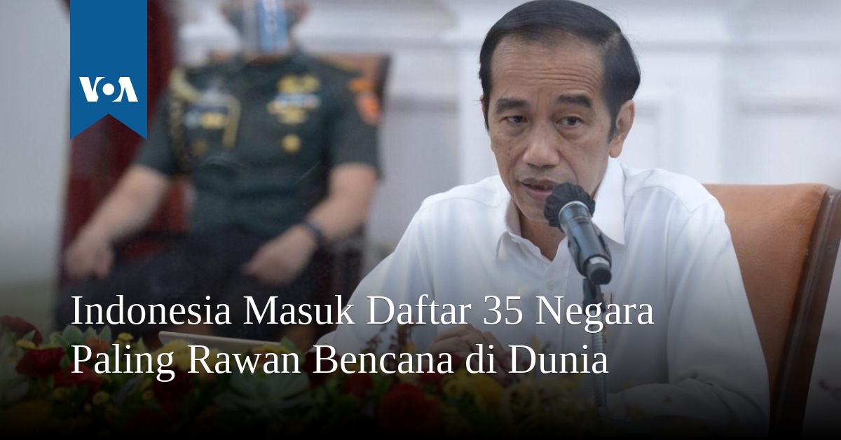 Indonesia Masuk Daftar 35 Negara Paling Rawan Bencana Di Dunia