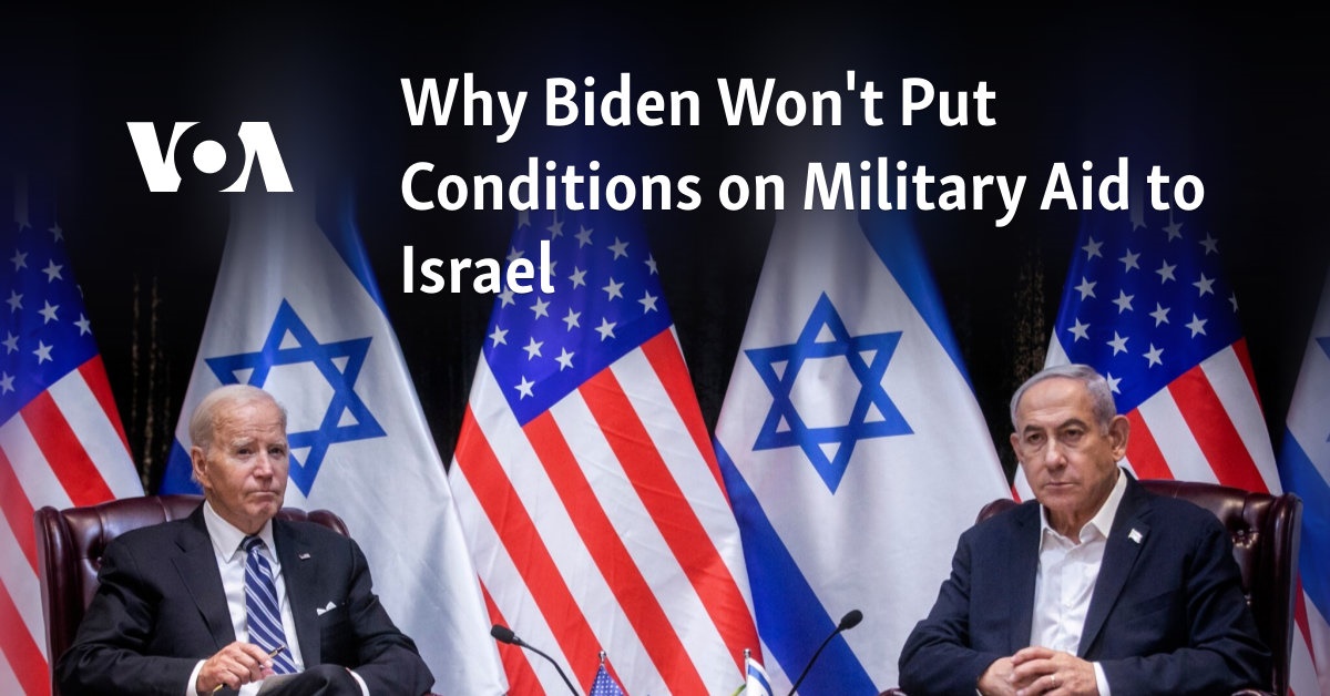 Why Biden Won't Put Conditions on Military Aid to Israel