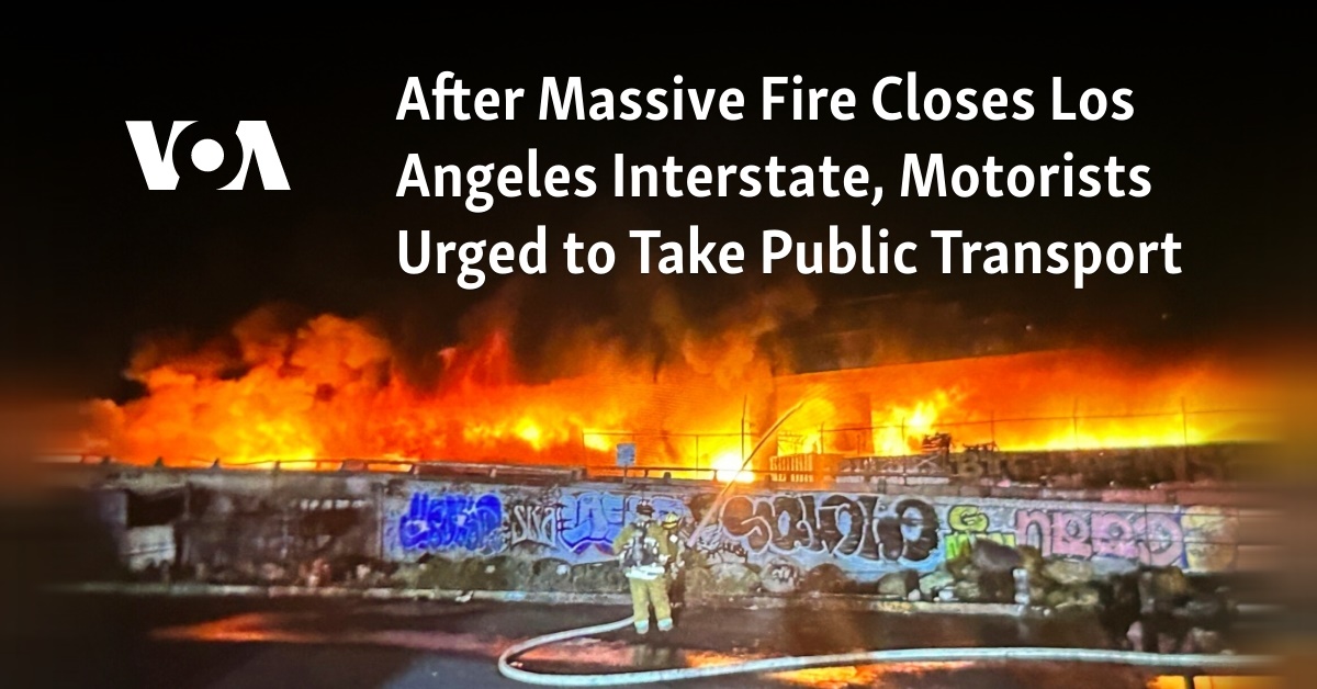 After Massive Fire Closes Los Angeles Interstate, Motorists Urged to Take Public Transport