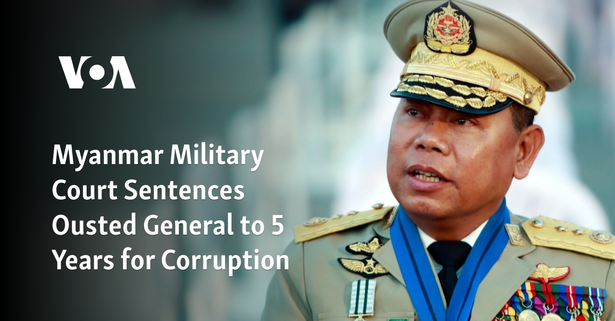 Myanmar Military Court Sentences Ousted General To 5 Years For Corruption