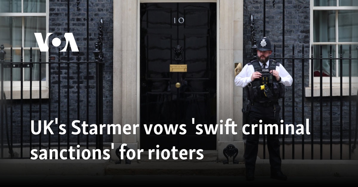 UK's Starmer vows 'swift criminal sanctions' for rioters 