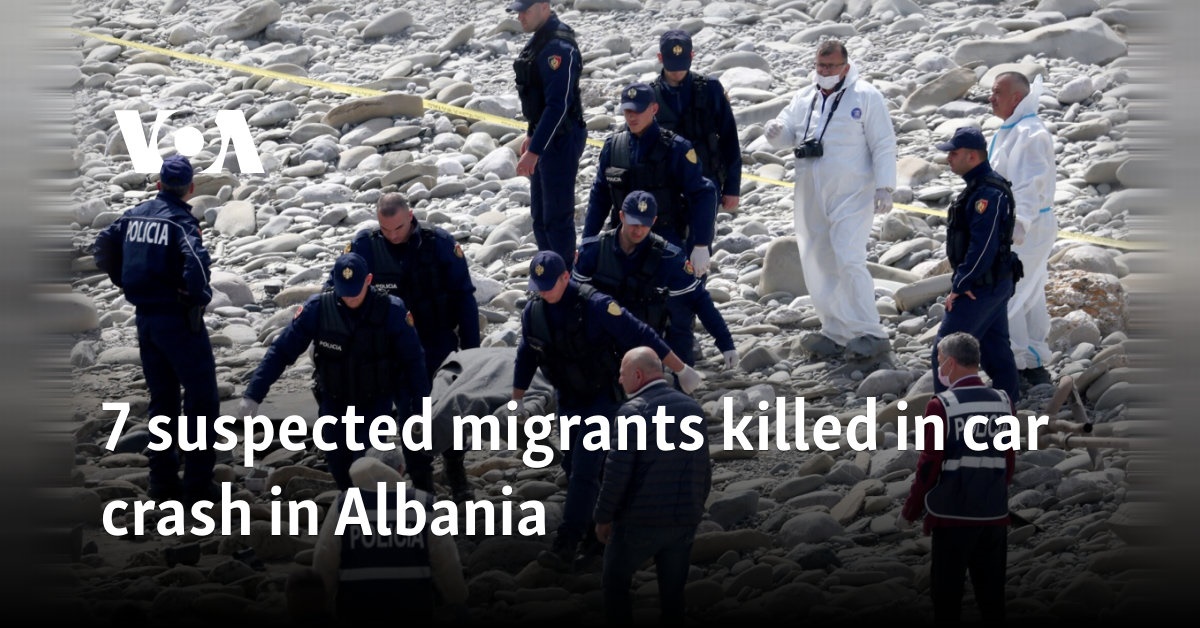 7 suspected migrants killed in car crash in Albania 