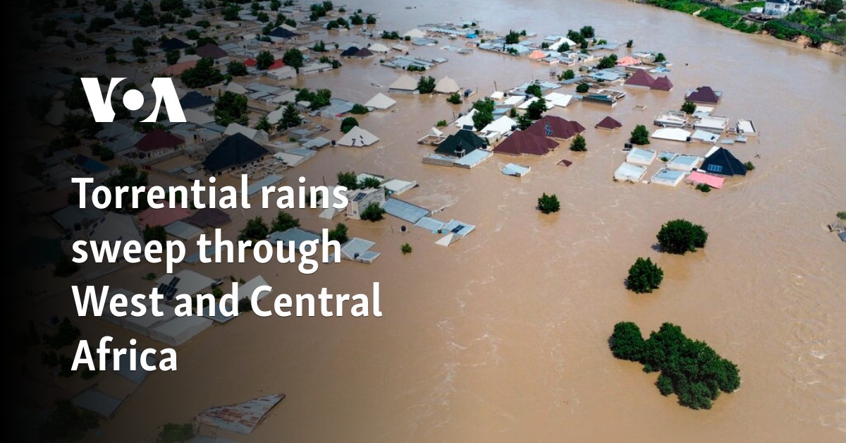 Torrential rains sweep through West and Central Africa