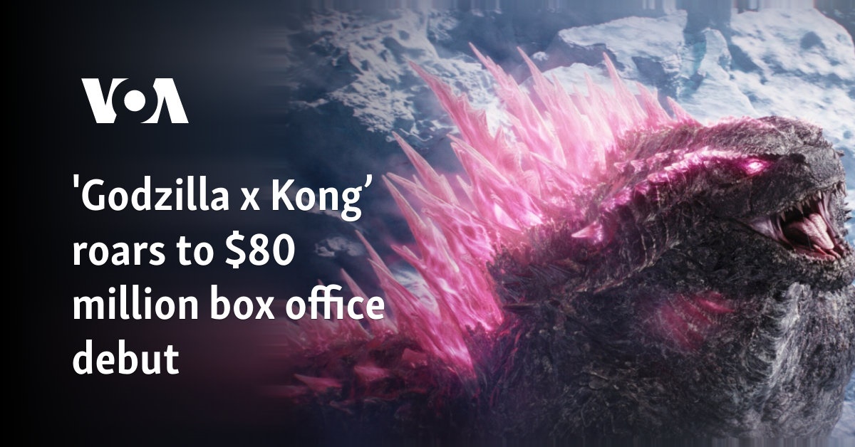 ‘Godzilla x Kong’ roars to  million box office debut