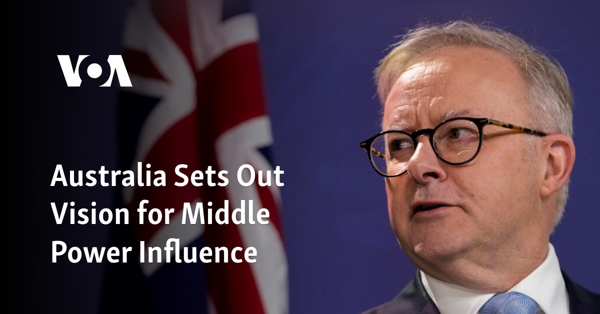 Australia Sets Out Vision for Middle Power Influence