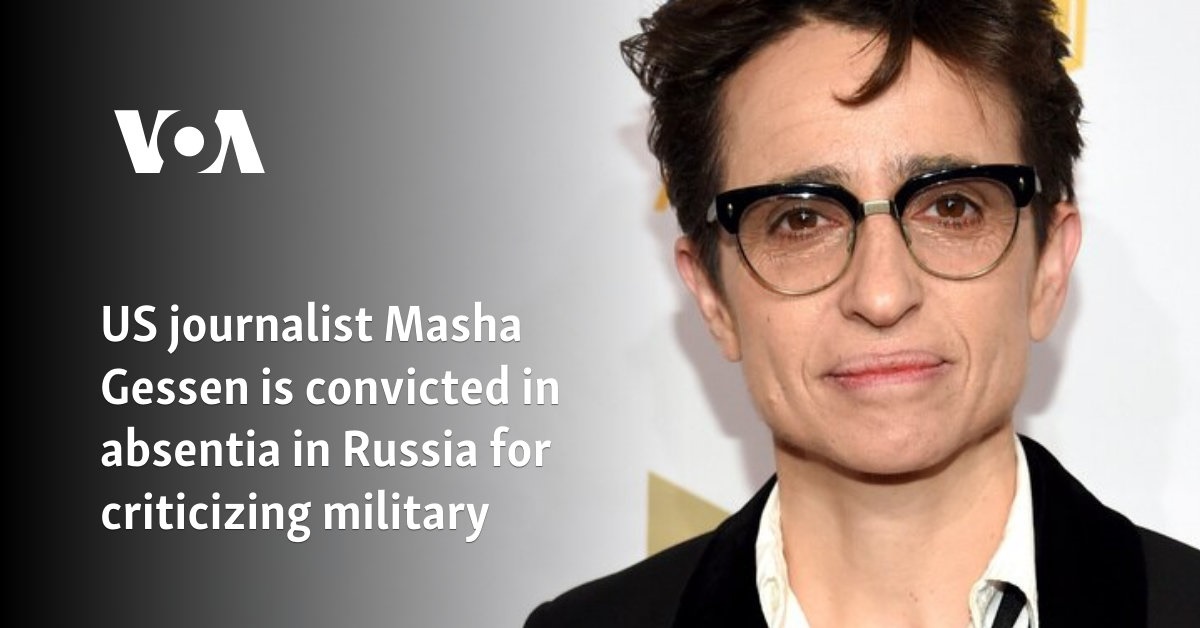 US journalist Masha Gessen is convicted in absentia in Russia for criticizing military 