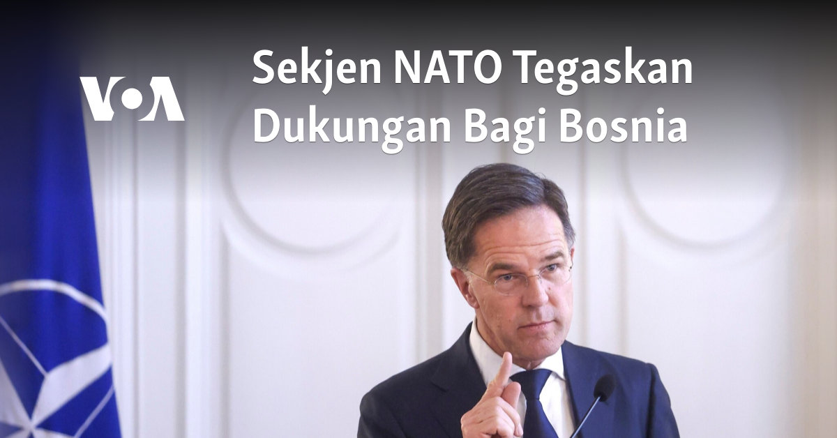 Sekjen NATO Tegaskan Dukungan Bagi Bosnia