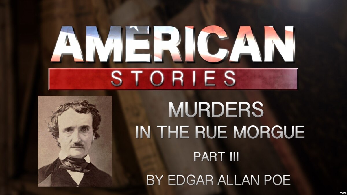 The Murders In The Rue Morgue By Edgar Allen Poe Part Three