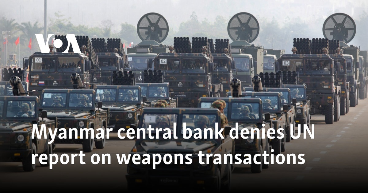 Myanmar central bank denies UN report on weapons transactions