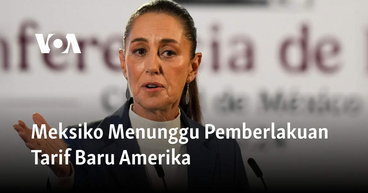 Meksiko Menunggu Pemberlakuan Tarif Baru Amerika