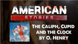 The Caliph, Cupid and The Clock by O. Henry