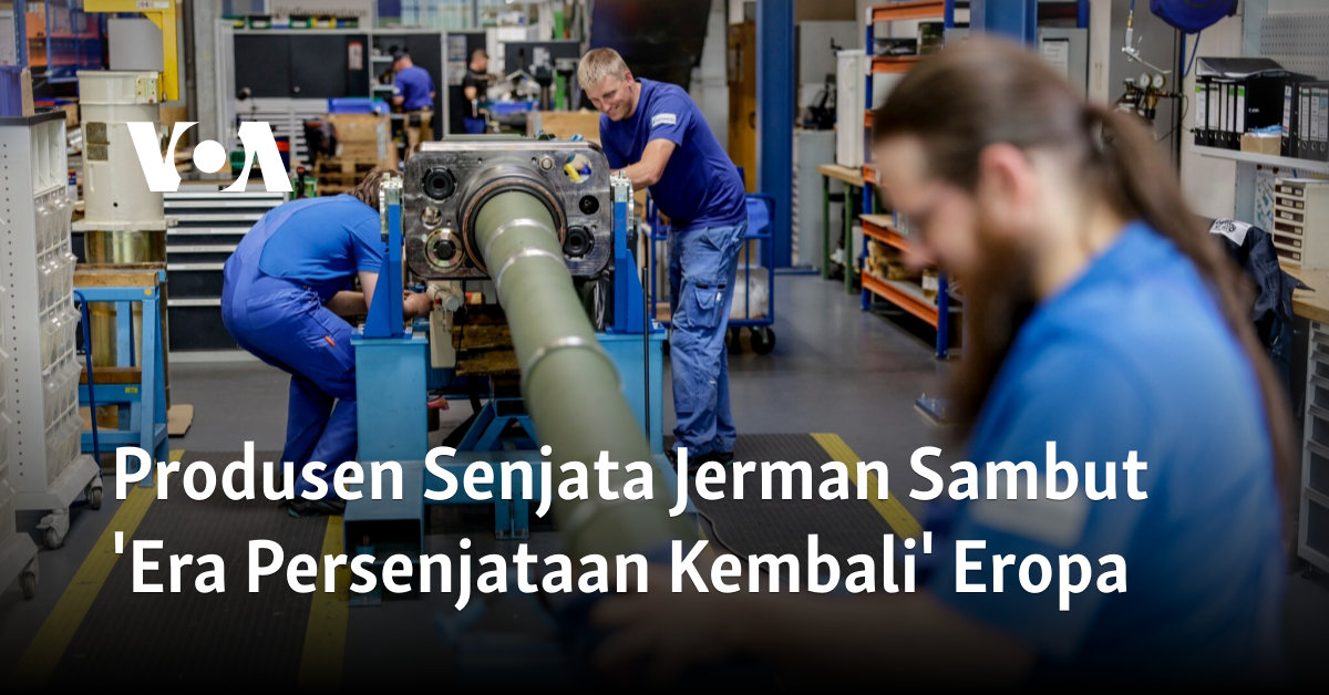 Produsen Senjata Jerman Sambut ‘Era Persenjataan Kembali’ Eropa