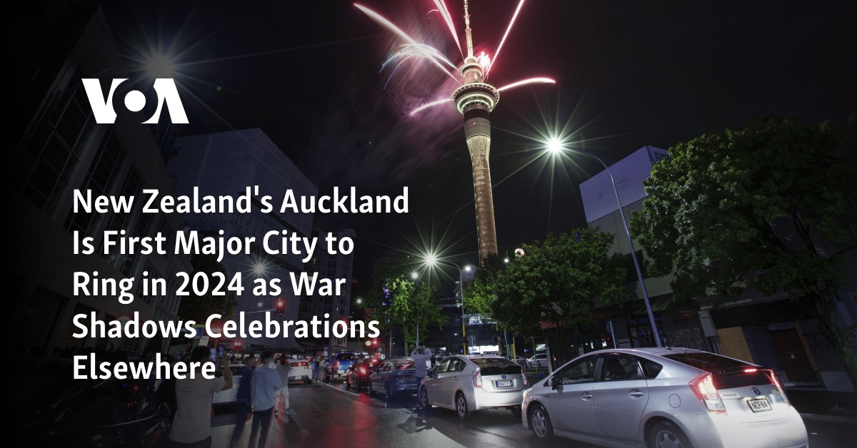 New Zealand's Auckland Is First Major City to Ring in 2024 as War Shadows Celebrations Elsewhere 