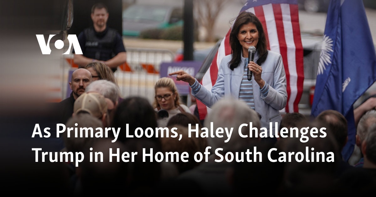 As Primary Looms, Haley Challenges Trump in Her Home of South Carolina