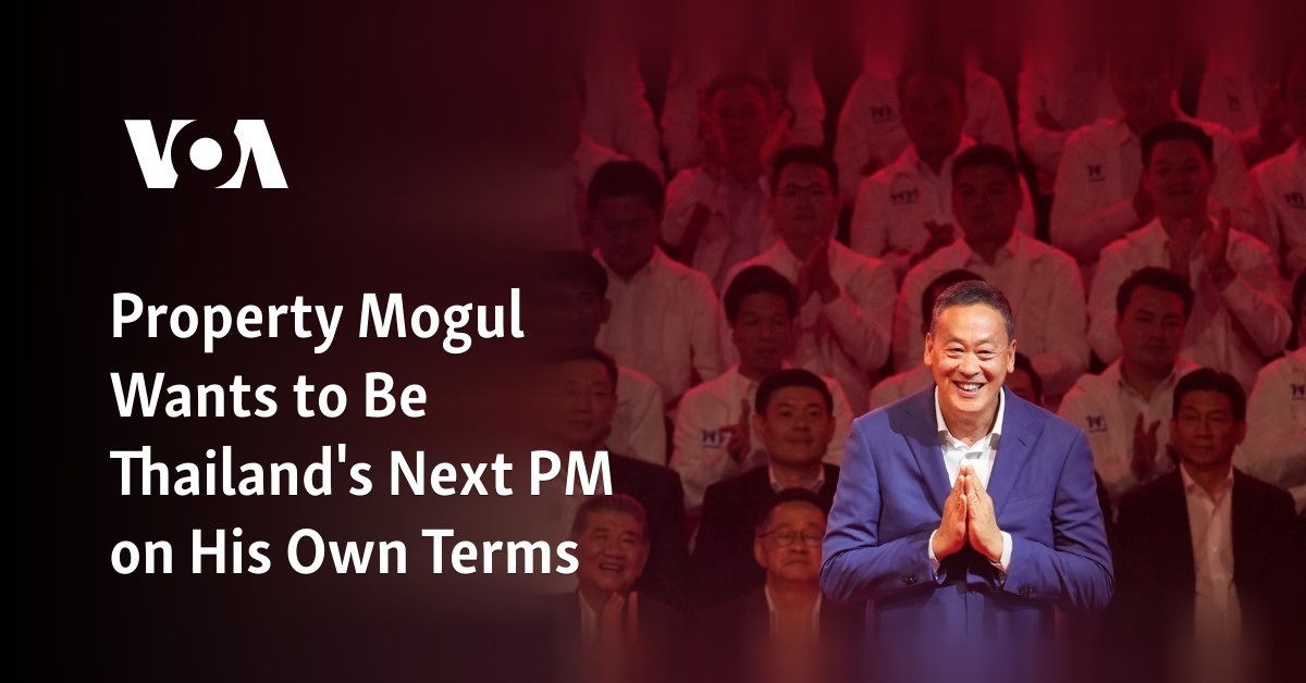 Property Mogul Wants to Be Thailand's Next PM on His Own Terms - Vimarsana News