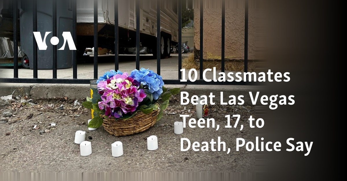 10 Classmates Beat Las Vegas Teen, 17, to Death, Police Say