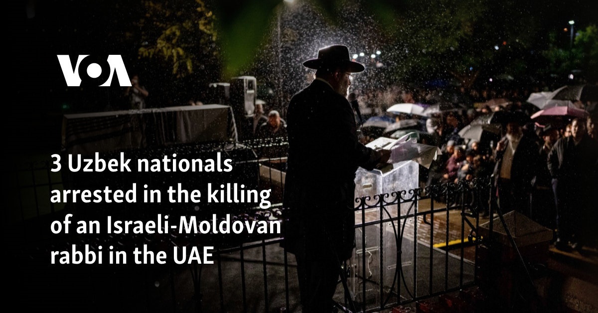 3 Uzbek nationals arrested in the killing of an Israeli-Moldovan rabbi in the UAE