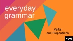 Everyday Grammar: Verbs and Prepositions