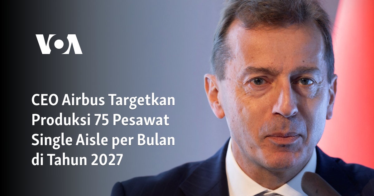 CEO Airbus Targetkan Produksi 75 Pesawat Single Aisle per Bulan di Tahun 2027