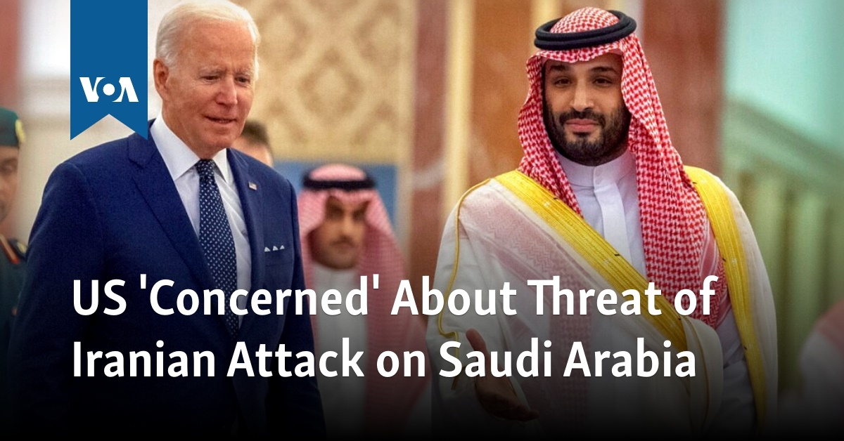 US 'Concerned' About Threat of Iranian Attack on Saudi Arabia