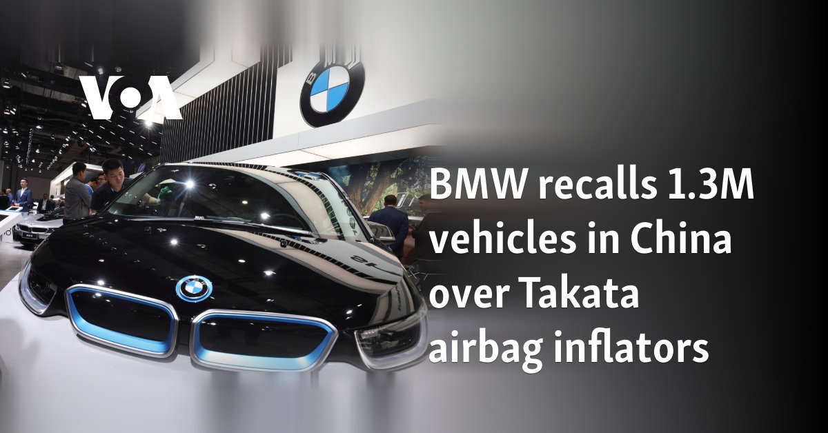 BMW recalls 1.3M vehicles in China over Takata airbag inflators 