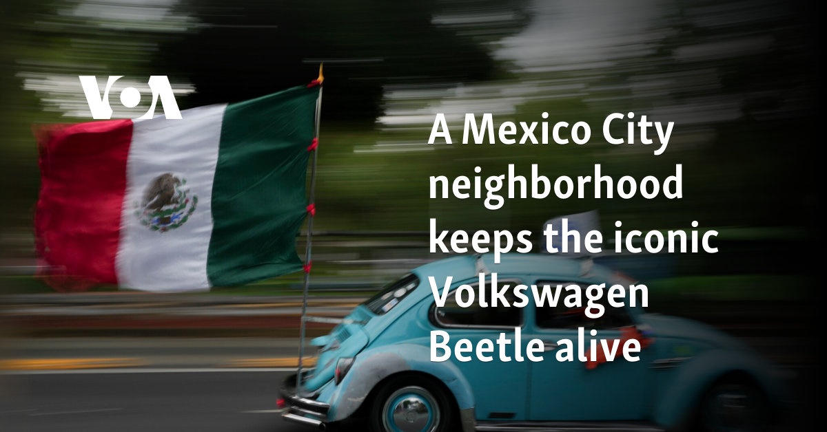 A Mexico City neighborhood keeps the iconic Volkswagen Beetle alive