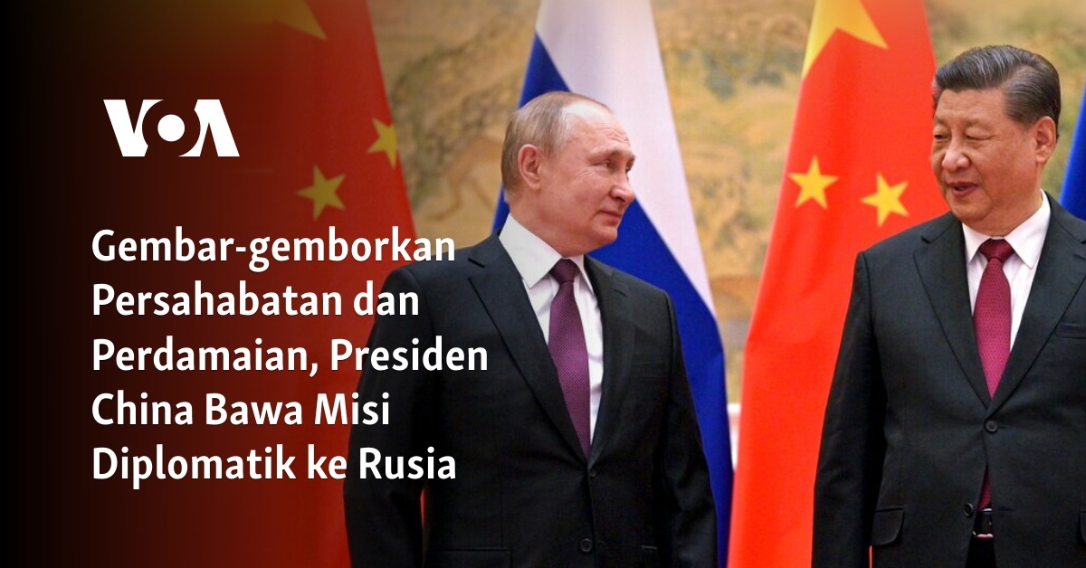 Gembar-gemborkan Persahabatan Dan Perdamaian, Presiden China Bawa Misi ...