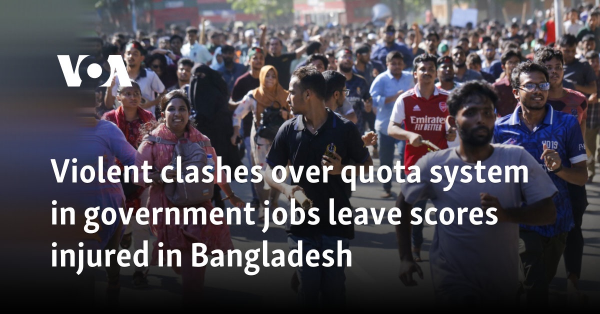 Violent clashes over quota system in government jobs leave scores injured in Bangladesh