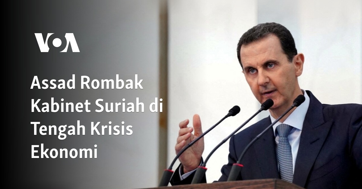 Assad Rombak Kabinet Suriah Di Tengah Krisis Ekonomi