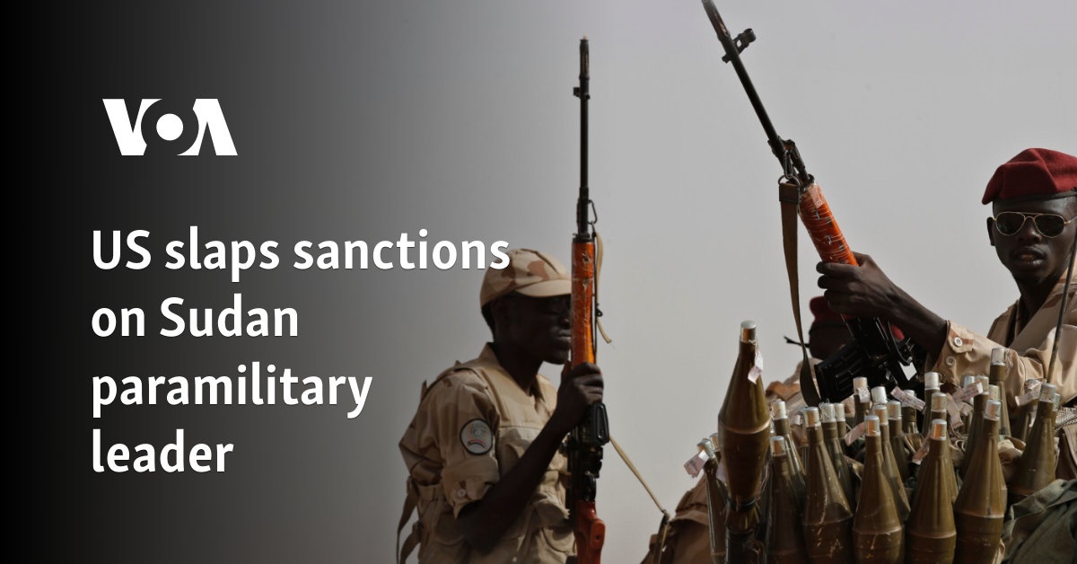 US slaps sanctions on Sudan paramilitary leader