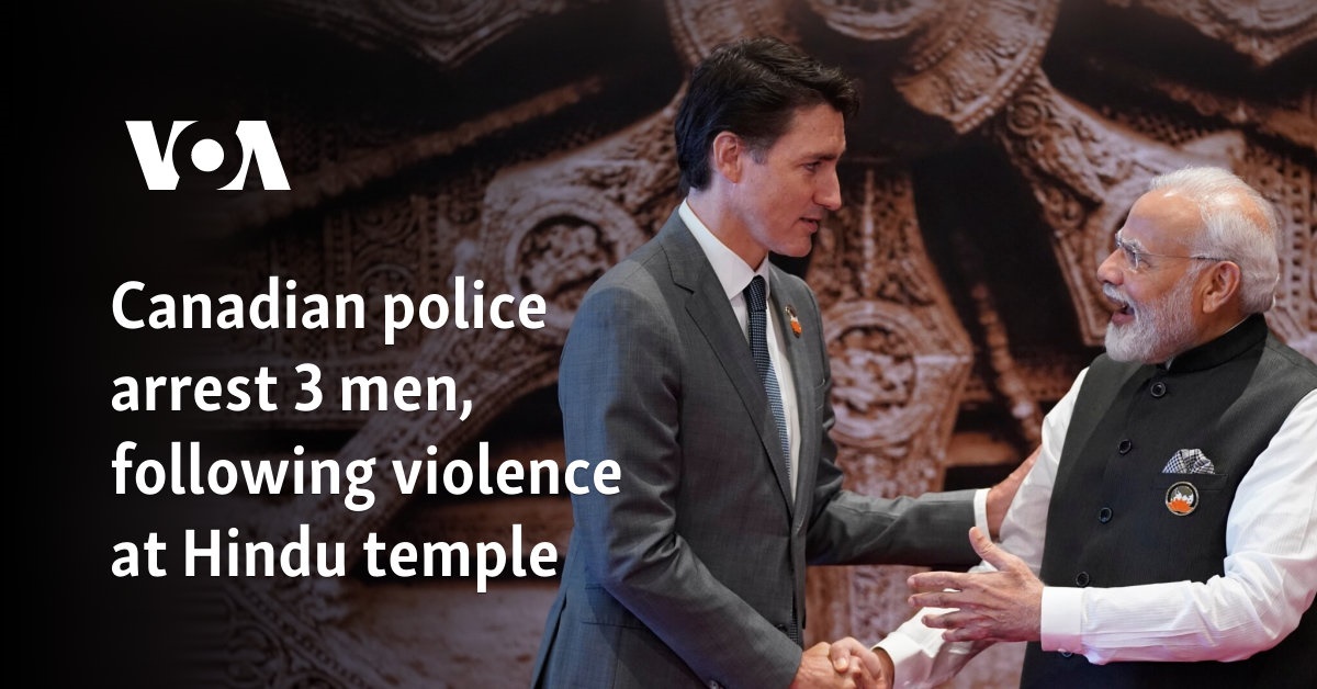 Canadian police arrest 3 men, following violence at Hindu temple