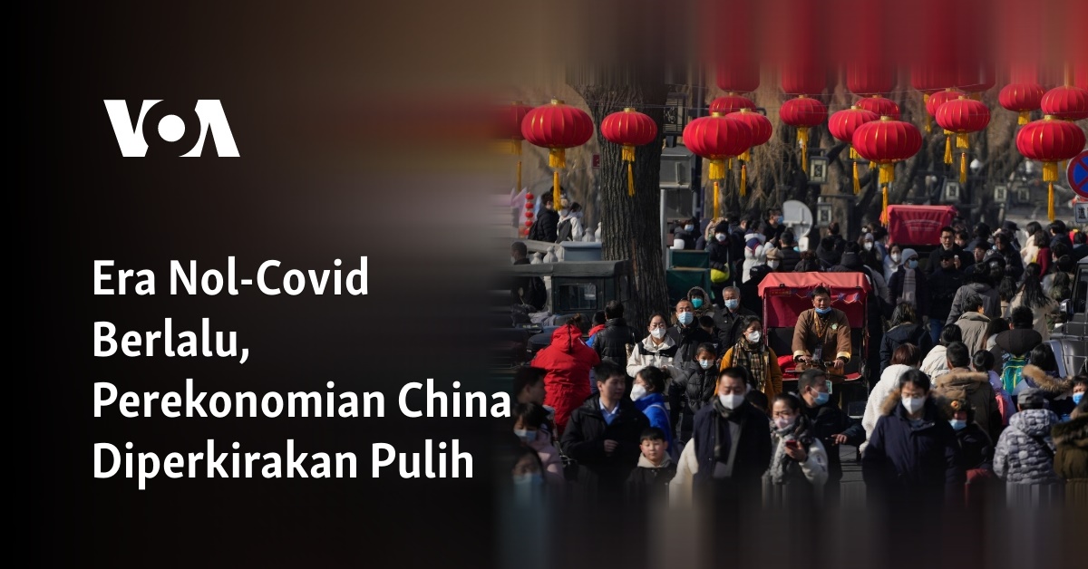 Era Nol-Covid Berlalu, Perekonomian China Diperkirakan Pulih