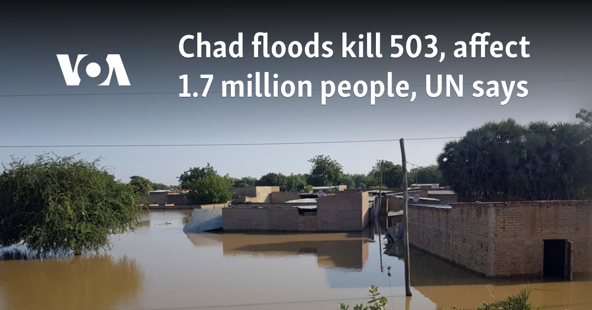 Chad floods kill 503, affect 1.7 million people, UN says