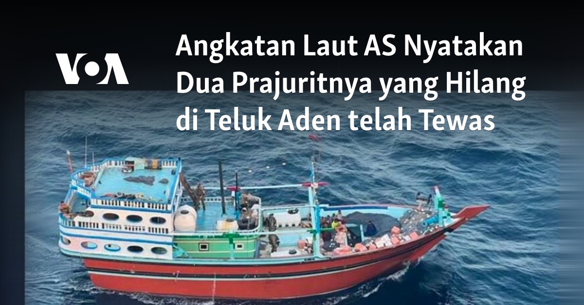 Angkatan Laut AS Nyatakan Dua Prajuritnya yang Hilang di Teluk Aden telah Tewas 
