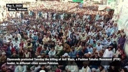 Thousands Protest the Killing of PTM Leader in Pakistan 
