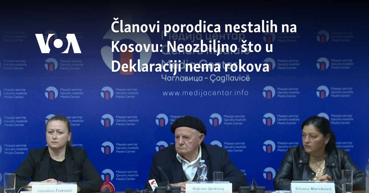 Članovi porodica nestalih na Kosovu: Neozbiljno što u Deklaraciji nema ...