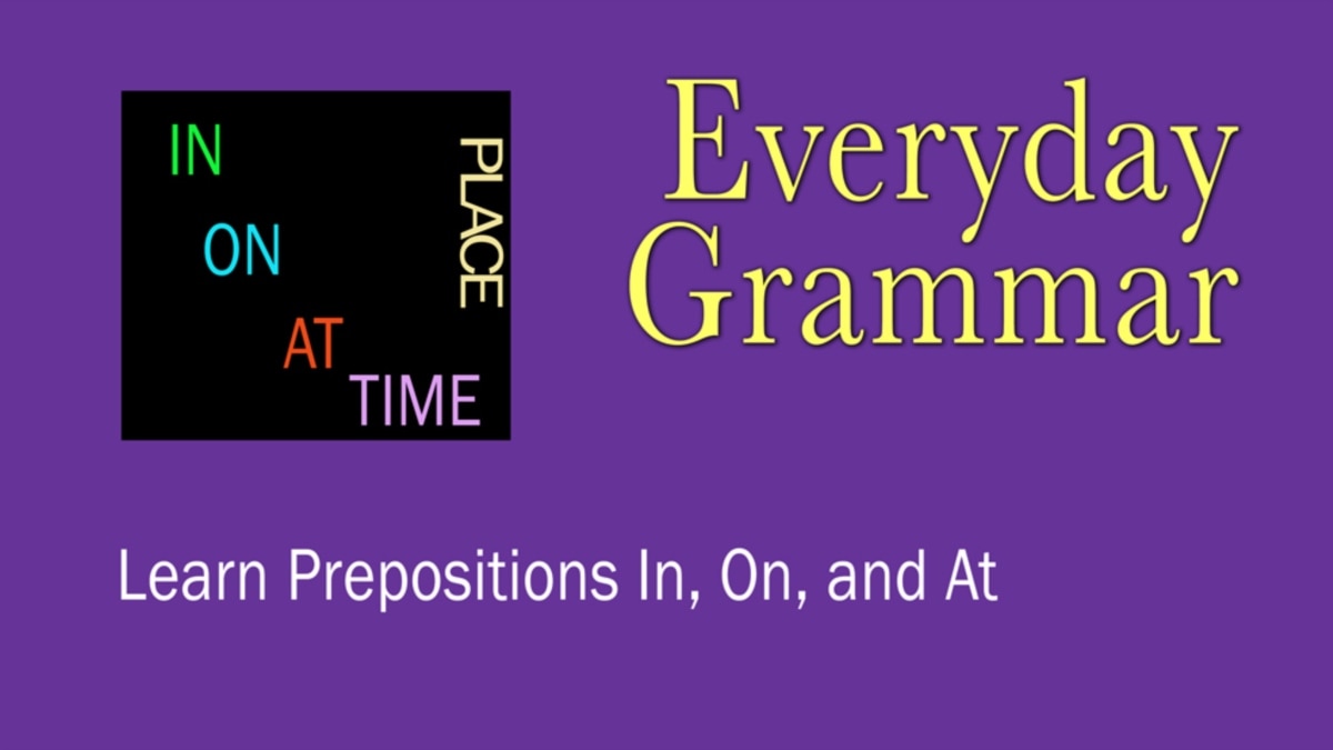 Everyday Grammar: In, On, and At