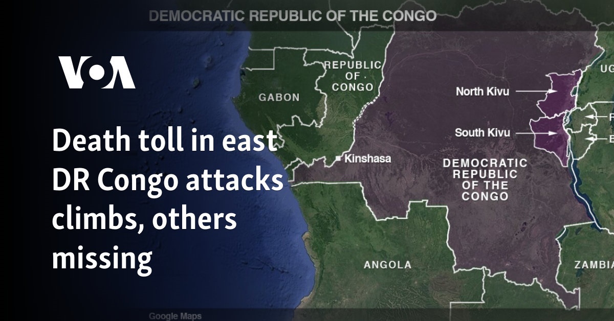 Death toll in east DR Congo attacks climbs, others missing