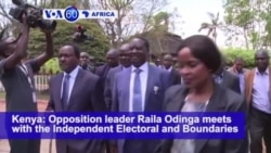 VOA60 Africa - Kenya: Opposition leader Raila Odinga meets with the Independent Electoral and Boundaries Commission