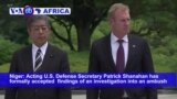 VOA60 Africa - Shanahan Accepts Findings in 2017 Niger Ambush of US Forces