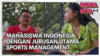 Dunia Kita "Our World, My Story": Mahasiswa Indonesia dengan Jurusan Utama Sports Management