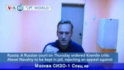 VOA60 Addunyaa - Russian Court Rejects Navalny's Arrest Appeal