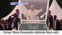VOA60 World- Thousands celebrate mass with Pope Francis in Nairobi