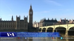 Britania premton të përgjigjet ndaj kërcënimit strategjik në rritje të Kinës