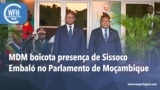 Washington Fora d’Horas: MDM boicota presença de Sissoco Embaló no Parlamento de Moçambique