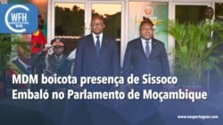 Washington Fora d’Horas: MDM boicota presença de Sissoco Embaló no Parlamento de Moçambique