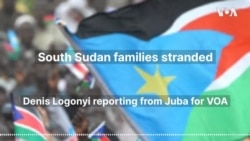 South Sudan families stranded