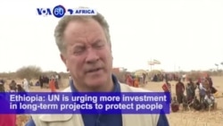 VOA60 Africa - UN is urging more investment in long-term projects to protect people in developing countries from drought