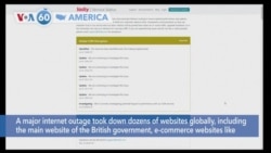 VOA60 America - A major internet outage took down dozens of websites globally